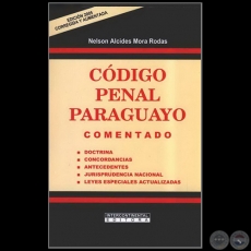CÓDIGO PENAL PARAGUAYO - Autor: NELSON ALCIDES MORA RODAS - Año 2005